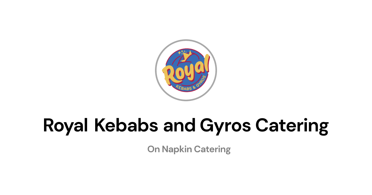 Royal Kebabs and Gyros Catering
